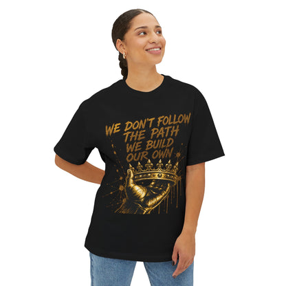 Motivational Crown Tee — "We Don't Follow the Path We Build Our Own" Oversized Shirt