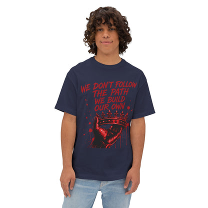 Boxy Tee — "We Don't Follow the Path, We Build Our Own" Red Crown Graphic