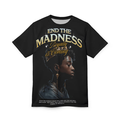 End the Madness Tee — "Royalty is Coming" Black Aesthetic Graphic Shirt